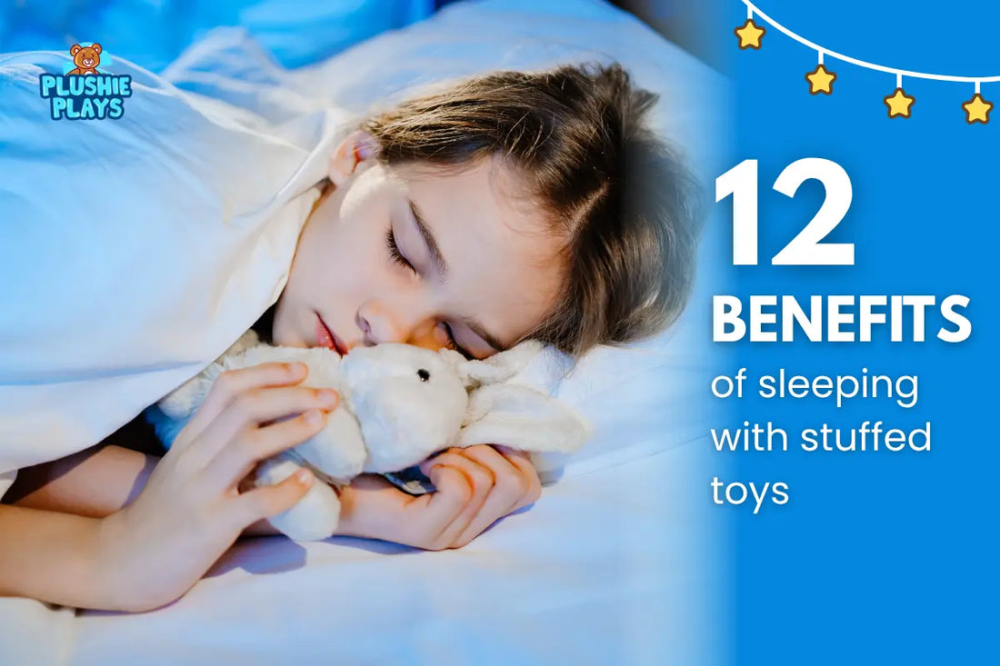 12 Benefits of Sleeping with Stuffed Toys