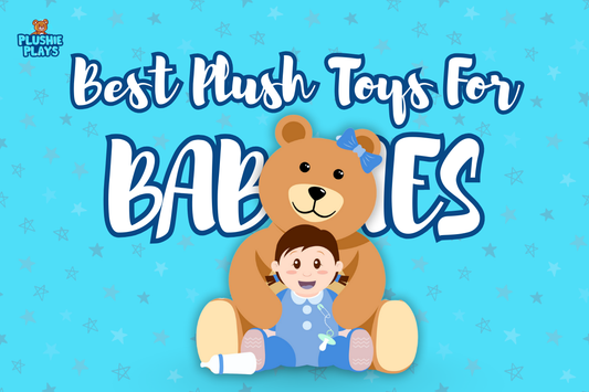 Best Plush Toys for Babies