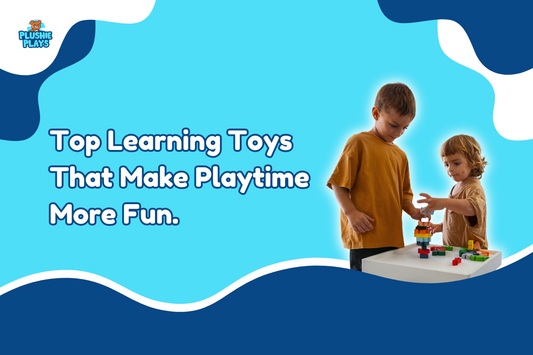 Top Learning Toys That Make Playtime More Fun